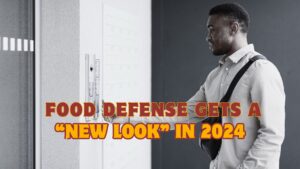 TAG Talks Food Safety Podcast - Food Defense Gets a “New Look” in 2024. Are You Prepared?